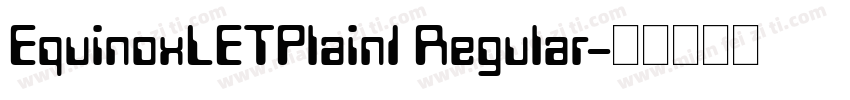 EquinoxLETPlain1 Regular字体转换
